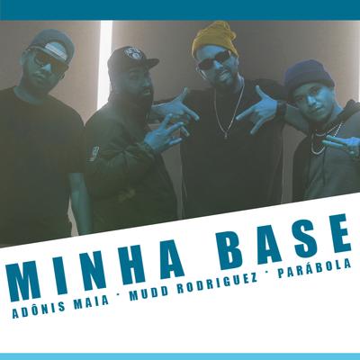 Minha Base By Adônis Maia, parabola, Mudd Rodriguez's cover