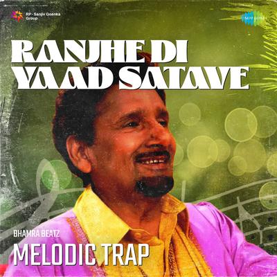 Ranjhe Di Yaad Satave Melodic Trap's cover