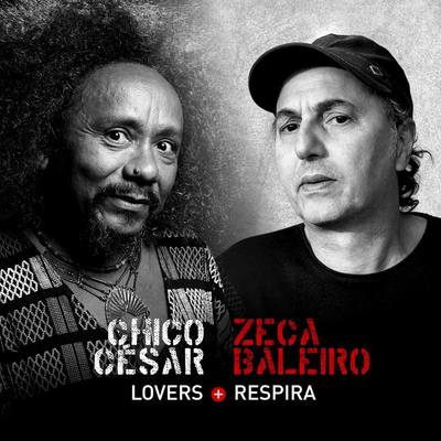 Lovers By Chico César, Zeca Baleiro's cover