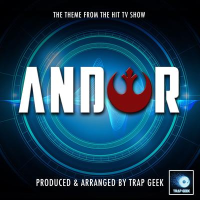 Andor Main Theme (From "Andor") (Trap Version) By Trap Geek's cover