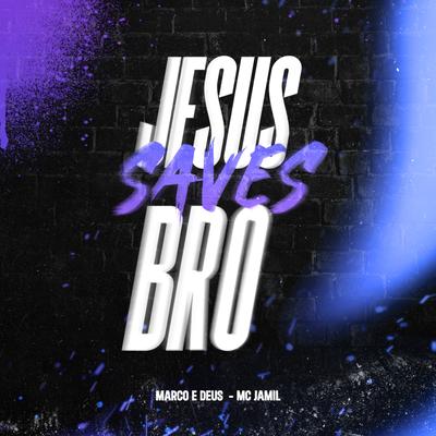 Jesus Saves Bro By marco azauski, MC Jamil's cover