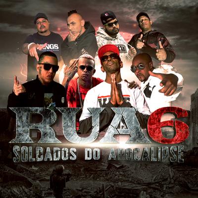 R.U.A 6 (Soldados do Apocalipse) By Nocivo Shomon, Nolts MC, Função RHK, Gordinho Primeiro Ato, Mano Axé, Facção Central, Alex NSC, H Caverna's cover