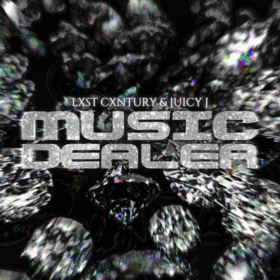 MUSIC DEALER By LXST CXNTURY, Juicy J's cover