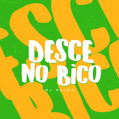 Desce no Bico By DJ Guina, DJ Oliveira's cover