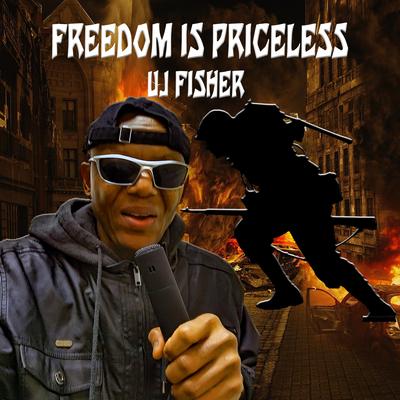 Freedom Is Priceless By UJ Fisher's cover