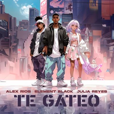 Te Gateo By Element Black, Alex Rios, Julia Reyes's cover