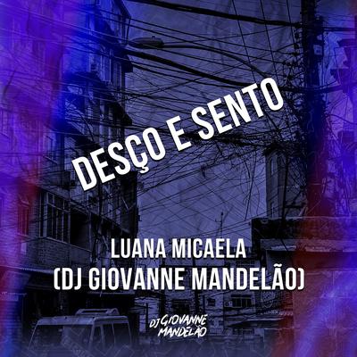 Desço e Sento By Dj Giovanne Mandelão, Luana Micaela's cover
