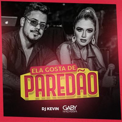 Ela Gosta de Paredão By Gaby Hadassa, Dj Kevin's cover