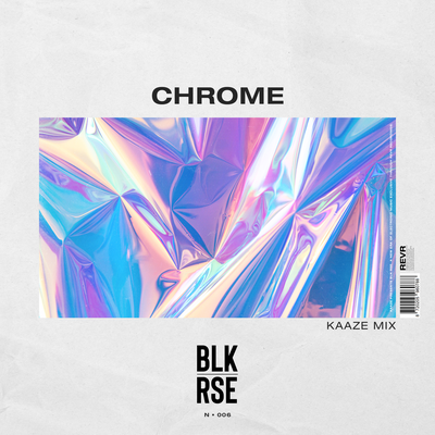 Chrome (KAAZE Mix) By BLK RSE, KAAZE's cover