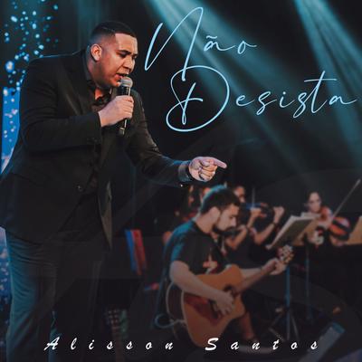 Não Desista By Alisson Santos's cover