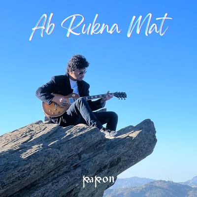 Ab Rukna Mat's cover