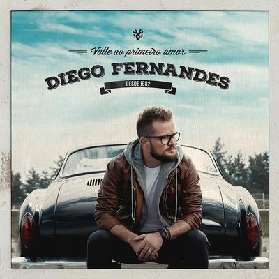 Volte ao Primeiro Amor By Diego Fernandes's cover