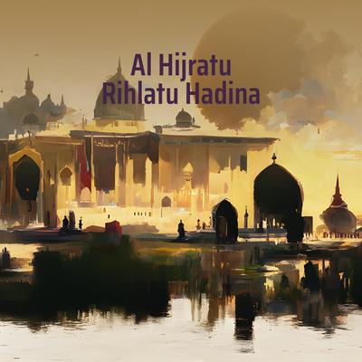 Al Hijratu Rihlatu Hadina's cover