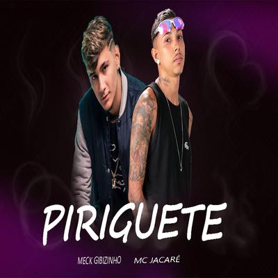 Piriguete (feat. Mc Jacaré) By Meck Gibizinho, Mc Jacaré's cover
