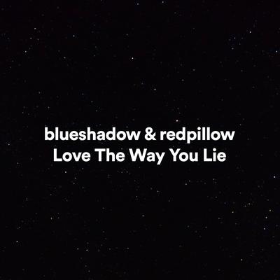 Love the Way You Lie By blueshadow, redpillow's cover