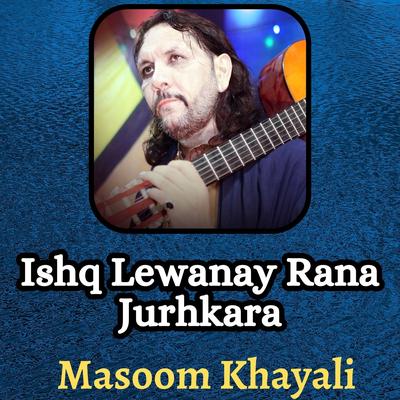 Ishq Lewanay Rana Jurhkara's cover