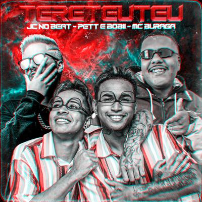 Tereteuteu (feat. JC NO BEAT) By Pet & Bobii, MC Buraga, JC NO BEAT's cover