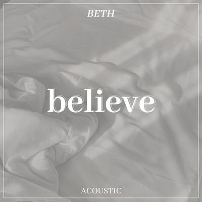 Believe (Acoustic) By Beth's cover