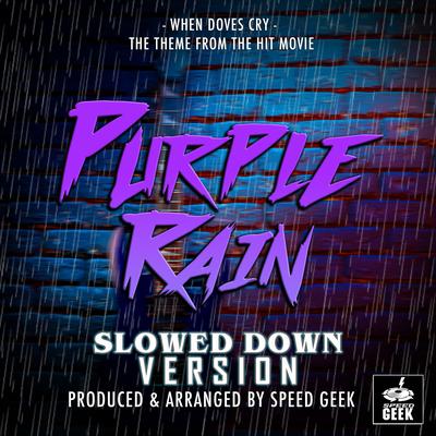 When Doves Cry (From "Purple Rain") (Slowed Down Version) By Speed Geek's cover