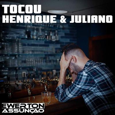 Tocou Henrique e Juliano By Ewerton Assunção's cover