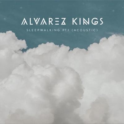 Sleepwalking, Pt. I (Acoustic) By Alvarez Kings's cover