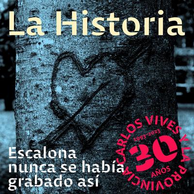 La Historia (Escalona Nunca Se Había Grabado Así) By Carlos Vives's cover