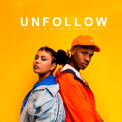 Unfollow By Altamira, Budah, Akilla, Chris Helv's cover
