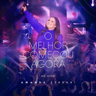 O Melhor Começou Agora By Amanda Ferrari's cover