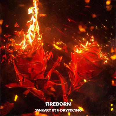 Fireborn By DRYFTKYNG, January RT's cover