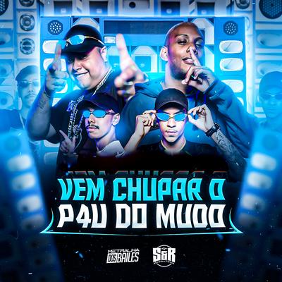 Vem Chupar o Pau do Mudo By DJ Pablo RB, Vitu Único, MC Nauan, Mc Gw's cover
