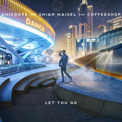 Let You Go By Anikdote, Shiah Maisel, Coffeeshop's cover