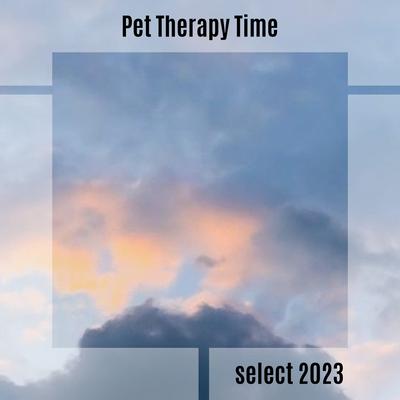 Pet Therapy Time Select 2023's cover