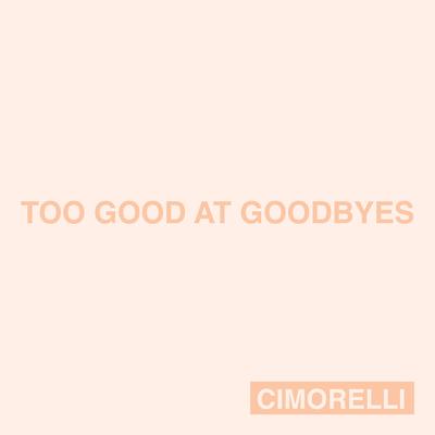 Too Good at Goodbyes By Cimorelli's cover