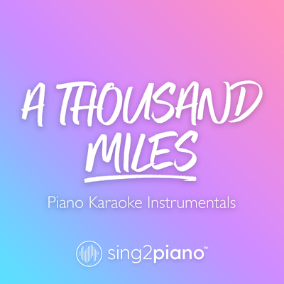 A Thousand Miles (Originally Performed by Vanessa Carlton) (Piano Karaoke Version)'s cover