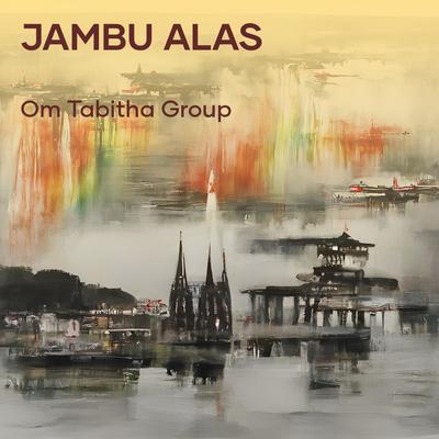 Jambu Alas By Om tabitha group's cover