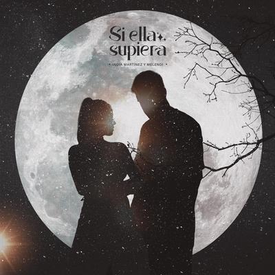 SI ELLA SUPIERA By India Martinez, Melendi's cover