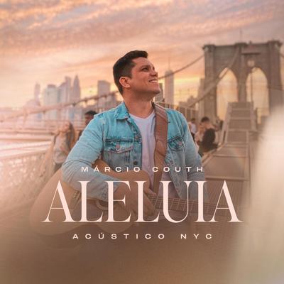 Aleluia (Acústico NYC) By Márcio Couth's cover