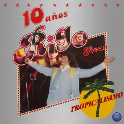 10 Años Tropicalisimo's cover