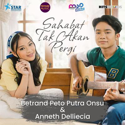 Sahabat Tak Akan Pergi By Betrand Putra Onsu, Anneth's cover