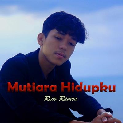 Mutiara Hidupku By Revo Ramon's cover