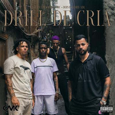 Drill de Cria By CMK, Lord ADL, MAGRÃO XRE, Jhony Mc, DoisT's cover