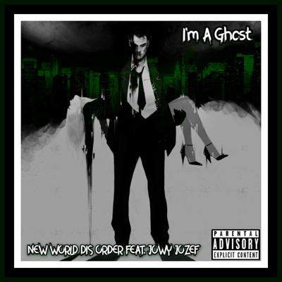 I'm a Ghost By New World Dis Order, Jowy Jozef's cover