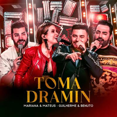 Toma Dramin (Ao Vivo) By Mariana & Mateus, Guilherme & Benuto's cover