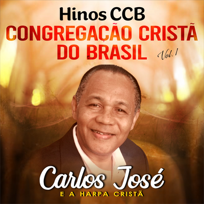 Jesus Cristo Hábita em Nós By Carlos José e a Harpa Cristã's cover