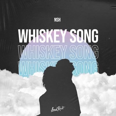 Whiskey Song By NSH's cover