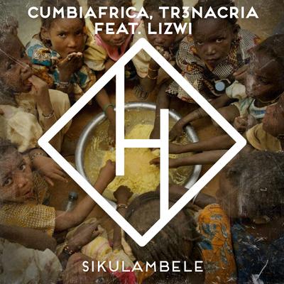 Sikulambele By Cumbiafrica, TR3NACRIA, Lizwi's cover