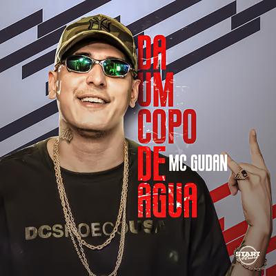 Dá um Copo de Água By MC Gudan's cover