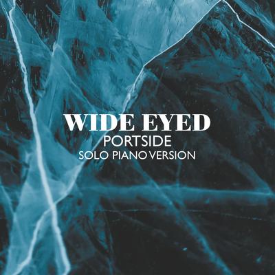 Portside (Solo Piano Version) By Wide Eyed's cover