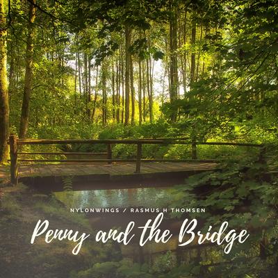 Penny and the Bridge By Rasmus H Thomsen, Nylonwings's cover