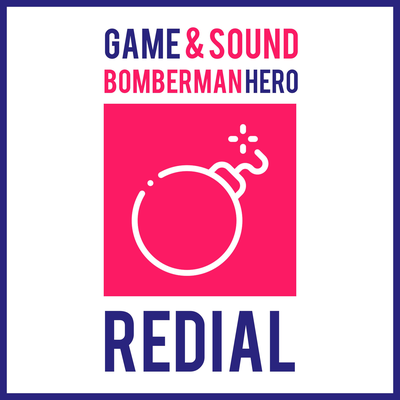 Redial (From "Bomberman Hero") By Game & Sound's cover